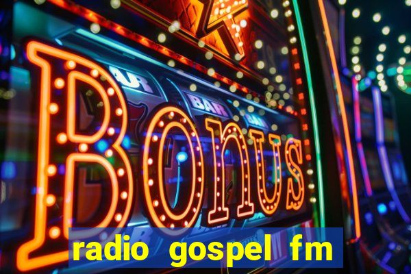 radio gospel fm salvador bahia